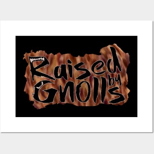 Raised By Gnolls Posters and Art